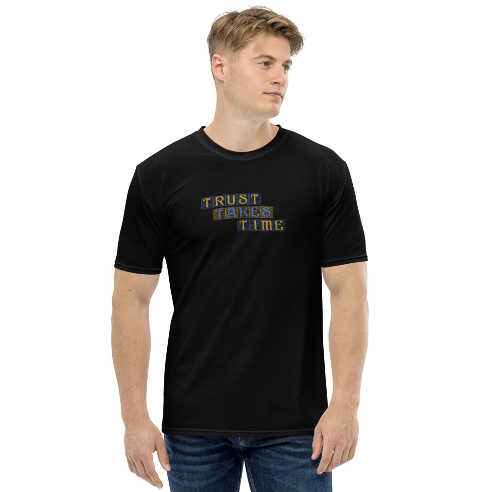 Trust Takes Time Men's T-shirt